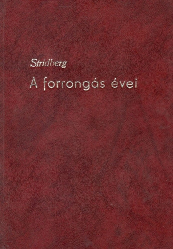 Strindberg Ágost - Egy lélek fejlődése: A forrongás évei
