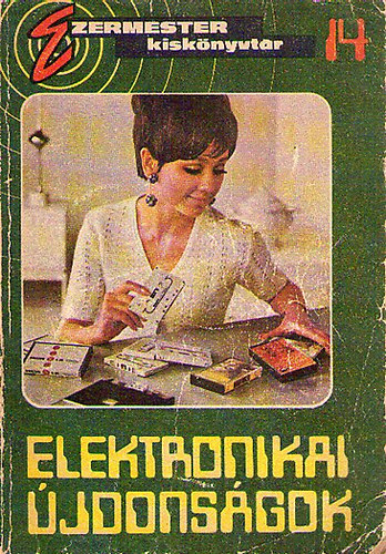 Sz�cs J�zsef (szerk) - Elektronikai �jdons�gok