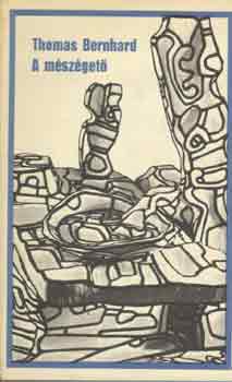 Thomas Bernhard - A mészégető