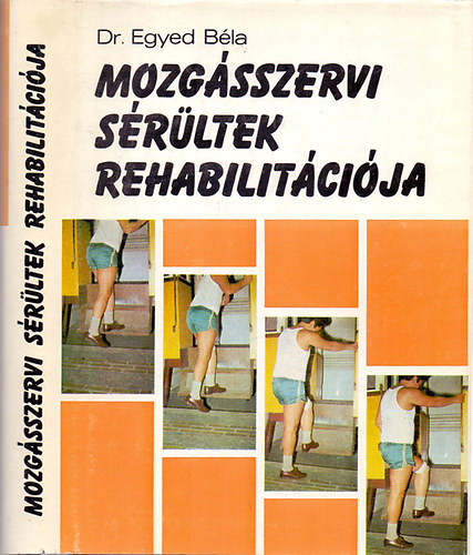 Dr. Egyed B�la - Mozg�sszervi s�r�ltek rehabilit�ci�ja