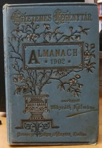 Mikszth Klmn (szerk.) - Almanach az 1902. vre (Egyetemes Regnytr)