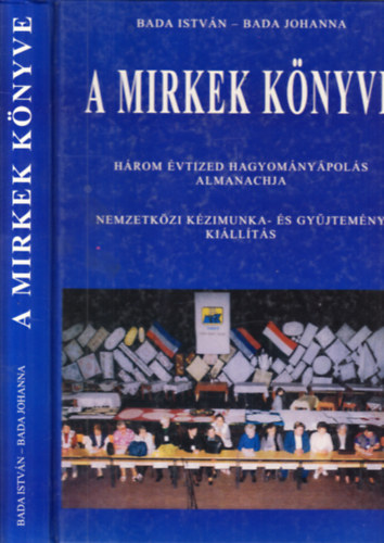 Bada Istvn - Bada Johanna - A Mirkek knyve (Hrom vtized hagyomnypols almanachja)- Nemzetkzi kzimunka- s gyjtemny killts