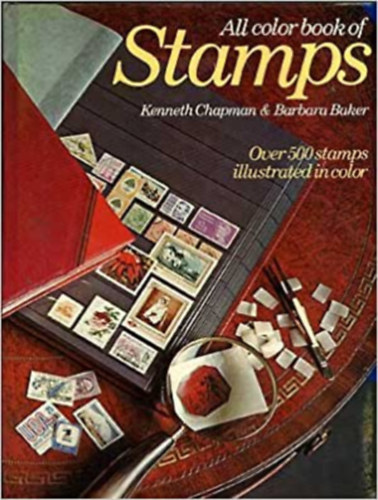 Kenneth Chapman, Barbara Baker - All Colour Book of Stamps - Over 500 Stamps illustrated in Colour