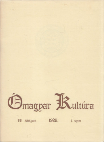 Balzs Istvn (szerk.) - magyar Kultra 1989. II.vfolyam/1. szm (Az Orszgos magyar Kultra Barti Trsasg idszakos kiadvnya)