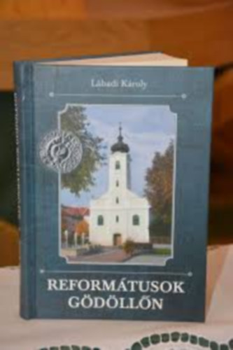 Lbadi Kroly - Reformtusok gdlln