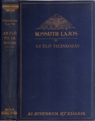 Az �l� tiltakoz�s (Kossuth Lajos iratai X.)