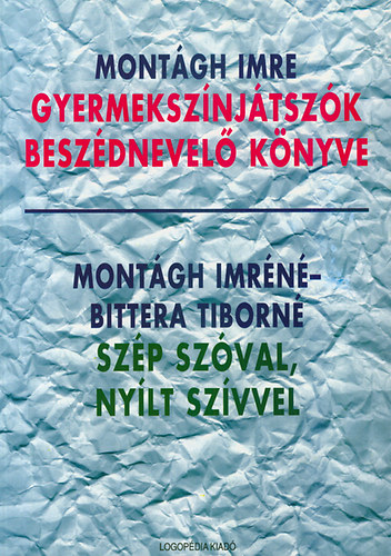 Bittera Tiborn�, Mont�gh Imre, Mont�gh Imr�n� - Gyermeksz�nj�tsz�k besz�dnevel� k�nyve-Sz�p sz�val, ny�lt sz�vvel
