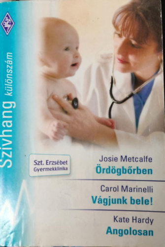 Josie Metcalfe, Carol Marinelli, Kate Hardy - Szívhang különszám 9. kötet - ördögbőrben, Vágjunk bele!, Angolosan