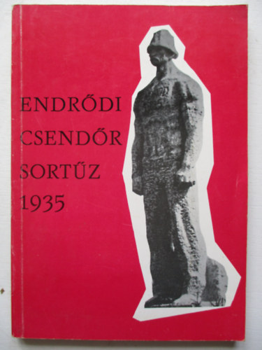 Orbán Sándor, Szakács Kálmán - Endrődi csendőr sortűz 1935