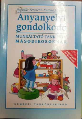 Hegeds Ferencn, Katona Jzsefn - Anyanyelvi Gondolkod - Munkltat tanknyv msodikosoknak