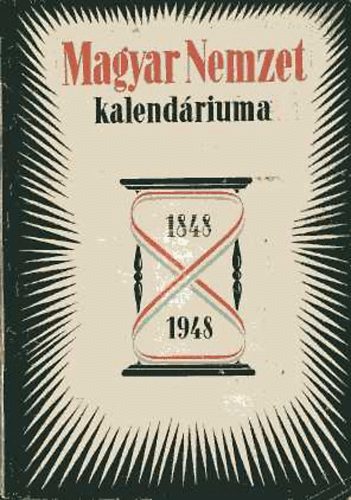 Lrincz Mria (szerk.) - A Magyar Nemzet kalendriuma 1848-1948