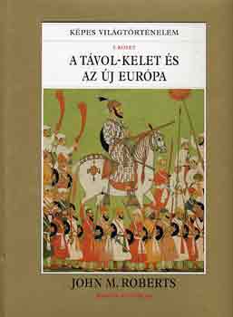 John M. Roberts - A T�vol-Kelet �s az �j Eur�pa