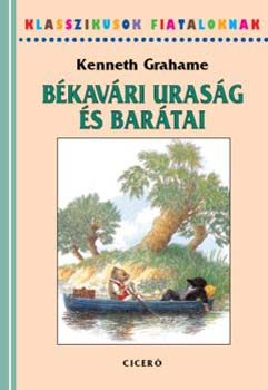 Kenneth Grahame - Békavári uraság és barátai