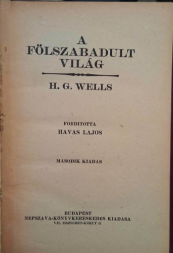 H. G. Wells - A f�lszabadult vil�g