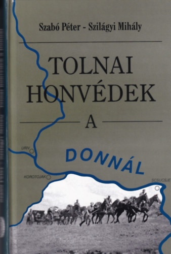 Szab�-Szil�gyi - Tolnai Honv�dek A Donn�l