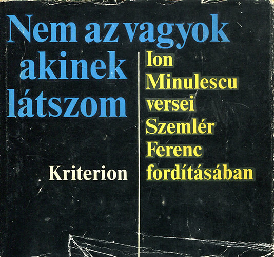 Ion Minulescu - Nem az vagyok, akinek l�tszom