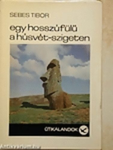 Sebes Tibor - Egy hosszúfülű a Húsvét-szigeteken