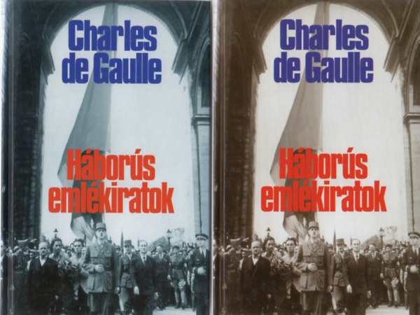 Charles De Gaulle - Hbors emlkiratok I-II.