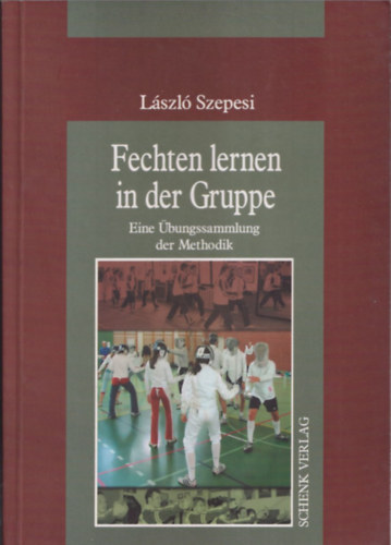 Lszl Szepesi - Fechten lernen in der Gruppe - Eine bungssammlung de Methodik
