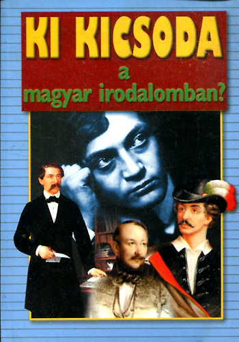 Gerencsér Ferenc - Ki kicsoda a magyar irodalomban? (1000-től 2000-ig)