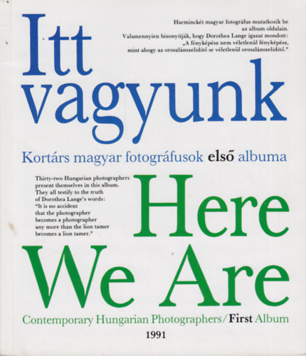 Gera Mihly (szerk.) - Itt vagyunk / Here We Are - Kortrs magyar fotogrfusok els albuma / Contemporary Hungarian Photographers First Album