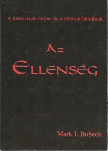 Mark I. Bubeck - Az ellensg - A keresztyn ember s a dmoni hatalmak