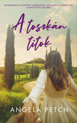 Angela Petch - A toszkán titok