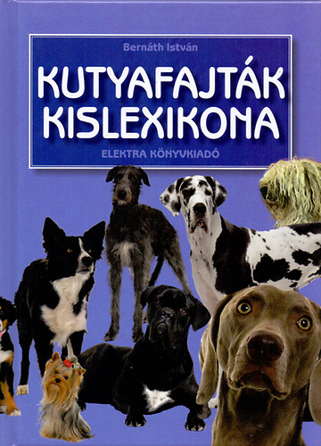 Bernth Istvn - Kutyafajtk kislexikona