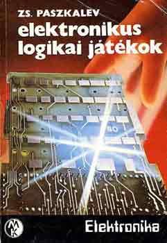 Zs. Paszkalev - Elektronikus logikai j�t�kok