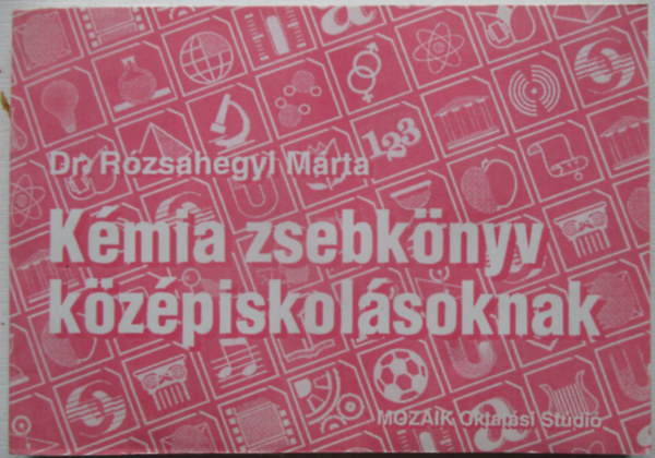 R�zsahegyi M�rta - K�mia zsebk�nyv k�z�piskol�soknak