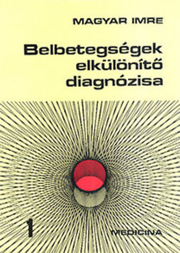 Magyar Imre - Belbetegsgek elklnt diagnzisa I.-III.