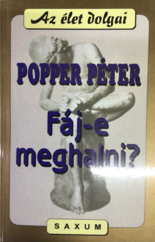 Popper Péter - Fáj-e meghalni?