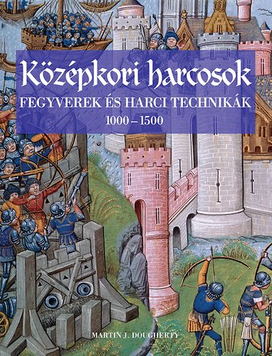 Martin J. Dougherty - K�z�pkori harcosok