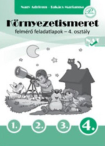 Takcs Marianna, Nagy Adrienn - Krnyezetismeret felmr feladatlapok 4. osztly