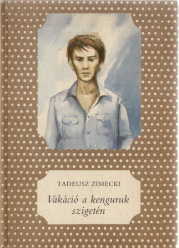 Tadeusz Zimecki - Vakci a kenguruk szigetn