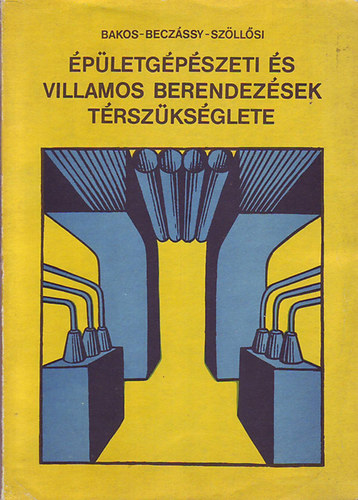 Bakos-Becz�ssy-Sz�ll�si - �p�letg�p�szeti �s villamos berendez�sek t�rsz�ks�glete