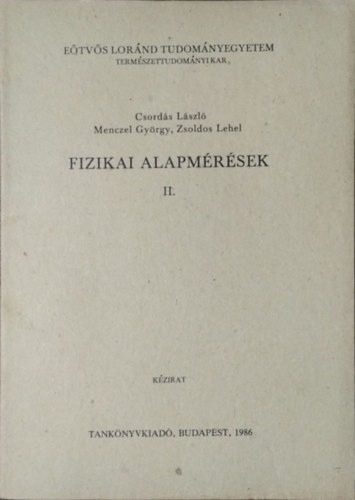 Csord�s L�szl� - Menczel Gy�rgy - Zsoldos Lehel - Fizikai alapm�r�sek II.