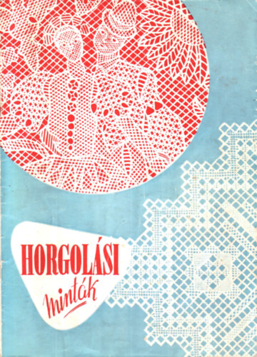 Szigeti Ferencn (szerk) - Horgolsi mintk