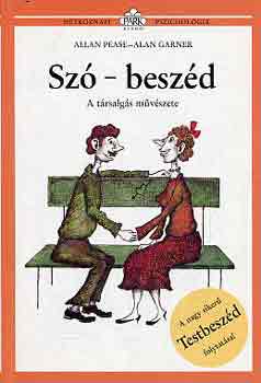 Pease, Allan-Garner, Alan - Sz-beszd (A trsalgs mvszete - Hetedik kiads.) + A fltkenysg ( 2db knyv)
