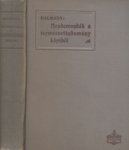 Dr. Dalmady Zoltn - Mendemondk a termszettudomny krbl