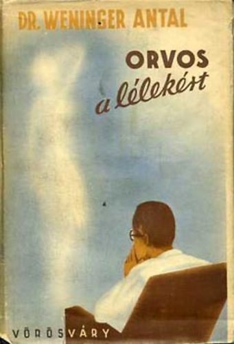 Dr. Weininger Antal - Orvos a l�lek�rt