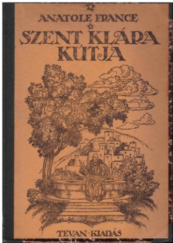Anatol France - Szent Kl�ra k�tja (Tevan-kiad�s)