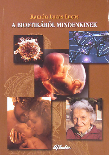 Ramn Lucas Lucas - A bioetikrl mindenkinek