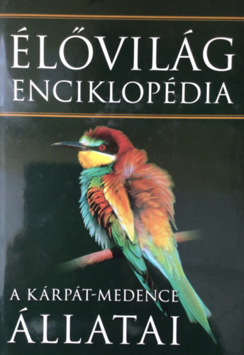 Ujhelyi Pter (szerk.) - lvilg enciklopdia I. - A Krpt-medence llatai