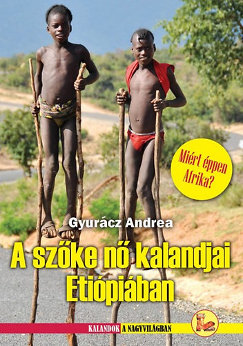 Gyurácz Andrea - A szőke nő kalandjai Etiópiában