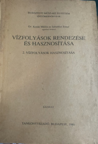 Dr. Koz�k Mikl�s - Sabathiel J�zsef - V�zfoly�sok rendez�se �s hasznos�t�sa 2. (V�zfoly�sok hasznos�t�sa)- k�zirat