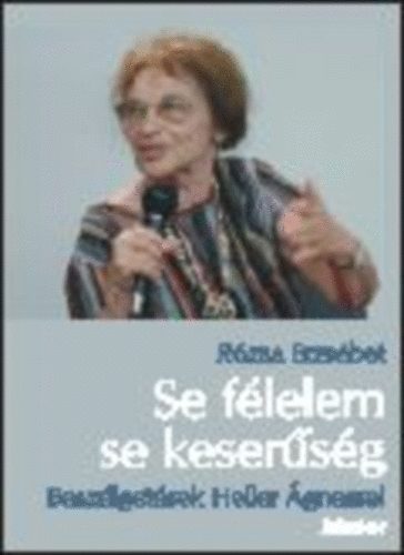 R�zsa Erzs�bet - Se f�lelem, se keser�s�g