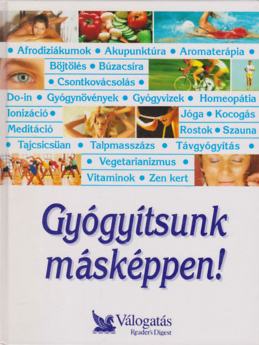 Schlosser Tamás (szerk.) Garai Attila - Gyógyítsunk másképpen! Párhuzamos utak jobb egészség felé