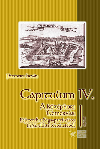 Petrovics Istv�n - A k�z�pkori Temesv�r