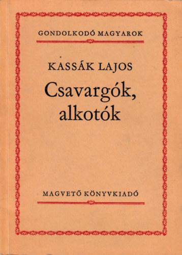 Kass�k Lajos - Csavarg�k, alkot�k